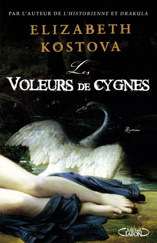 Voleurs de cygnes - Elizabeth Kostova - Michel Lafon