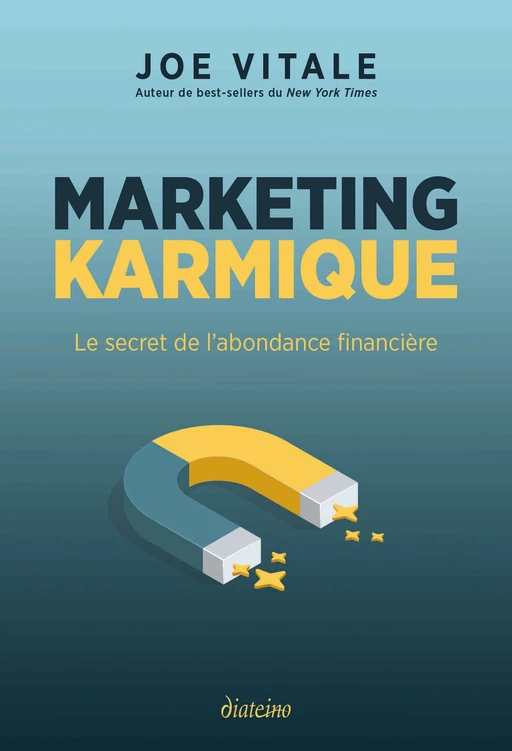 Marketing karmique - Le secret de l'abondance financière - Joe Vitale - Tredaniel