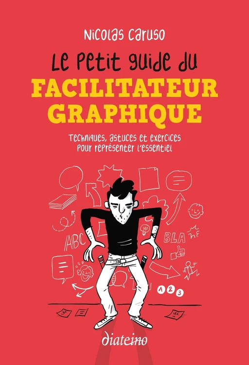 Le Petit Guide du facilitateur graphique - Techniques, astuces et exercices pour croquer l'essentiel - Nicolas Caruso - Tredaniel