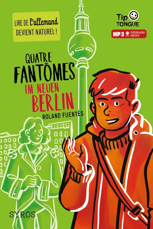 Quatre fantômes im neuen Berlin - collection Tip Tongue - A1 découverte - dès 12 ans - Roland Fuentès - Nathan