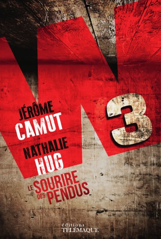 W3 - Tome 1 Le sourire des pendus - Jérôme Camut, Nathalie Hug - Telemaque