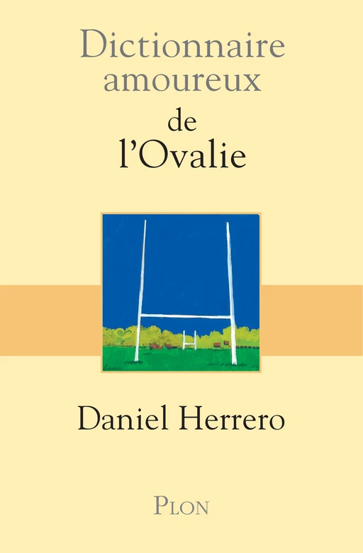 Dictionnaire amoureux de l'Ovalie - Daniel Herrero - Place des éditeurs