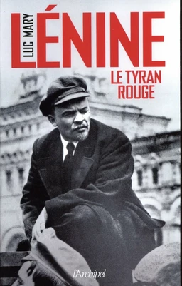 Lénine, le tyran rouge