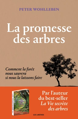 La Promesse des arbres - Comment la forêt nous sauvera si nous la laissons faire