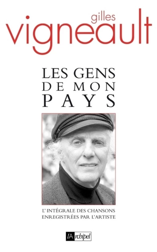 Les gens de mon pays - Gilles Vigneault - L'Archipel