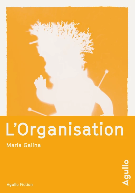 L'organisation - Mariâ Semenovna Galina - Agullo Editions