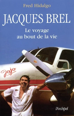 Brel, le voyage au bout de la vie