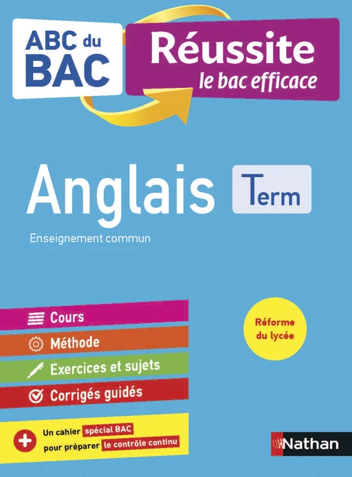 Anglais Terminale - ABC du BAC Réussite - Bac 2022 - Enseignement commun Tle - Cours, Méthode, Exercices et Sujets corrigés + Cahier spécial Bac - EPUB - Clémence Arnette - Nathan