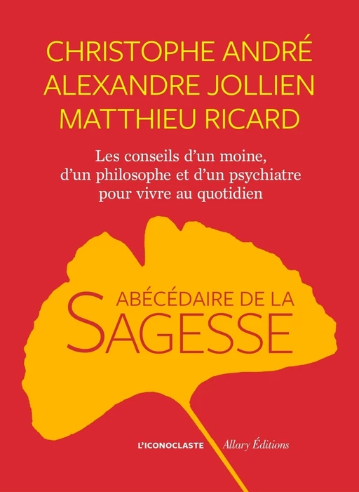 L'Abécédaire de la sagesse - Christophe André, Matthieu Ricard, Alexandre Jollien - Groupe Margot