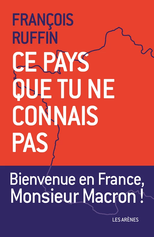 Ce pays que tu ne connais pas - François Ruffin - Groupe Margot