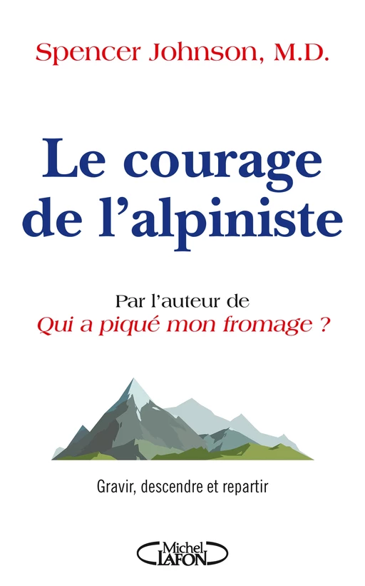 Le courage de l'alpiniste - Spencer Johnson - Michel Lafon