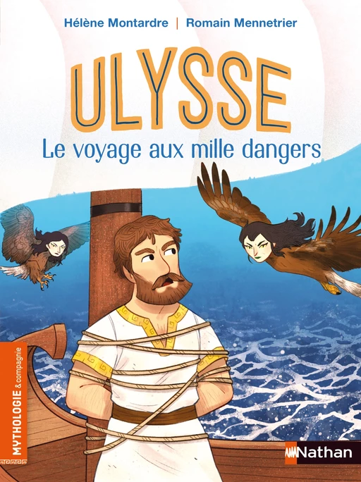 Ulysse le voyage aux mille dangers - Dès 7 ans - Hélène Montardre - Nathan