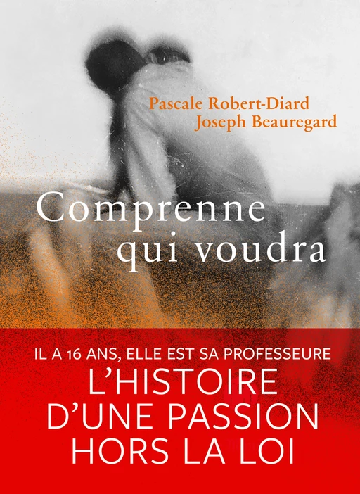 Comprenne qui voudra - Pascale Robert-Diard, Joseph Beauregard - Groupe Margot