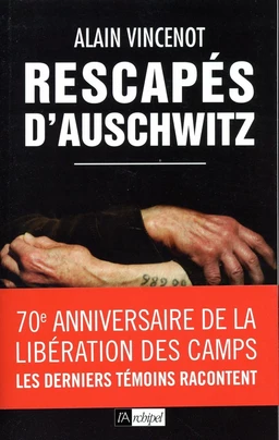 Rescapés d'Auschwitz - Les derniers témoins