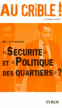 Qu'y a-t-il derrière "Sécurité" et "Politique des quartiers" ?