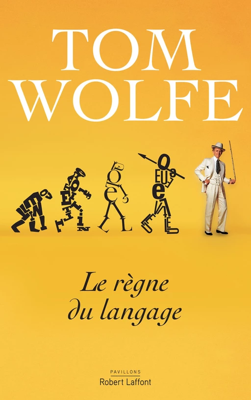 Le Règne du langage - Tom Wolfe - Groupe Robert Laffont