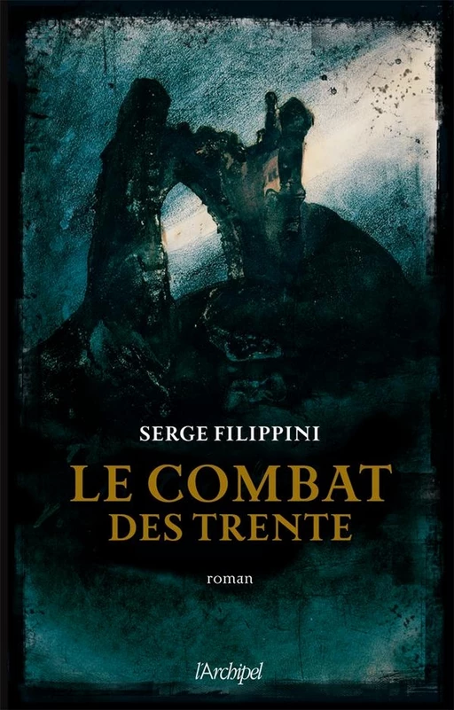 Le combat des trente - Serge Filippini - L'Archipel