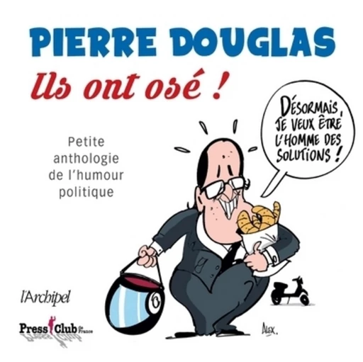 Ils ont osé ! - Pierre Douglas - L'Archipel