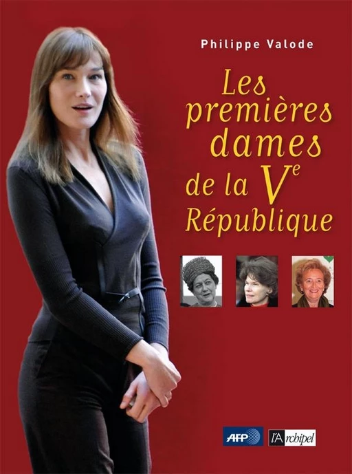 Les premières dames de la Ve République - Philippe Valode - L'Archipel