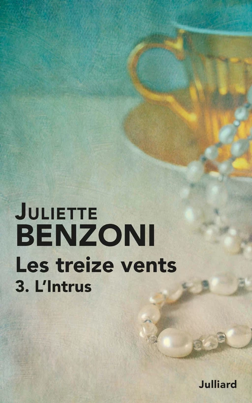 Les treize vents tome 3 - L'Intrus - Juliette Benzoni - Groupe Robert Laffont