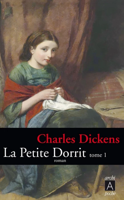 La petite Dorrit - tome 1 - Charles Dickens - L'Archipel