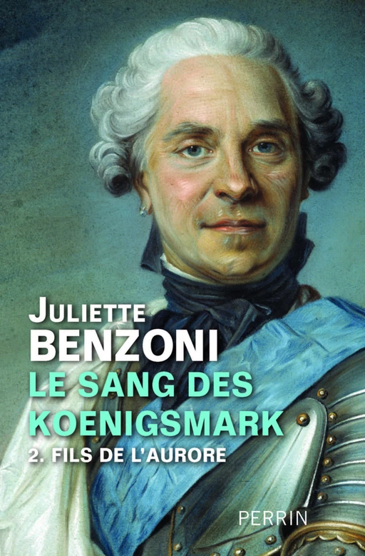 Le sang des Koenigsmark tome 2 - Fils de l'Aurore - Juliette Benzoni - Place des éditeurs