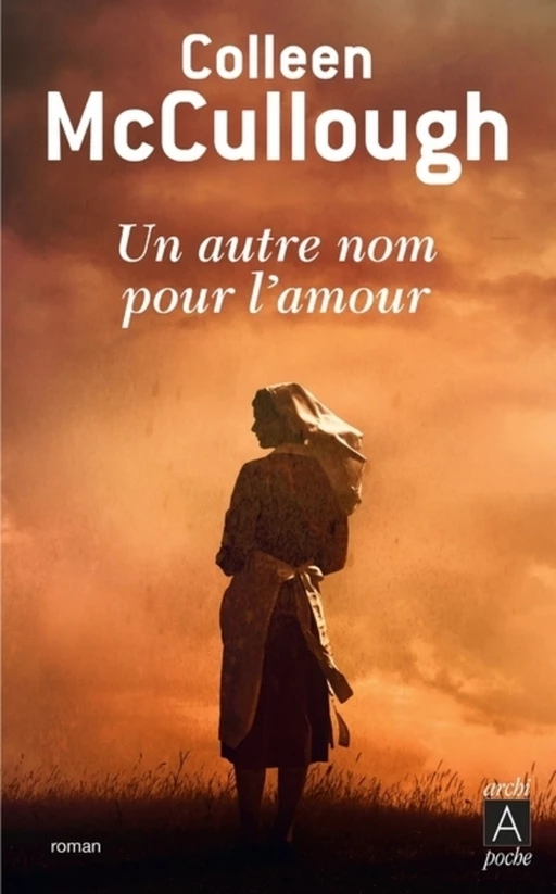 Un autre nom pour l'amour - Colleen Mccullough - L'Archipel