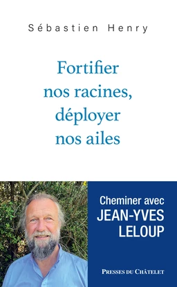 Fortifier nos racines, déployer nos ailes