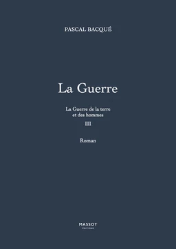 La Guerre de la terre et des hommes - tome 3 La Guerre