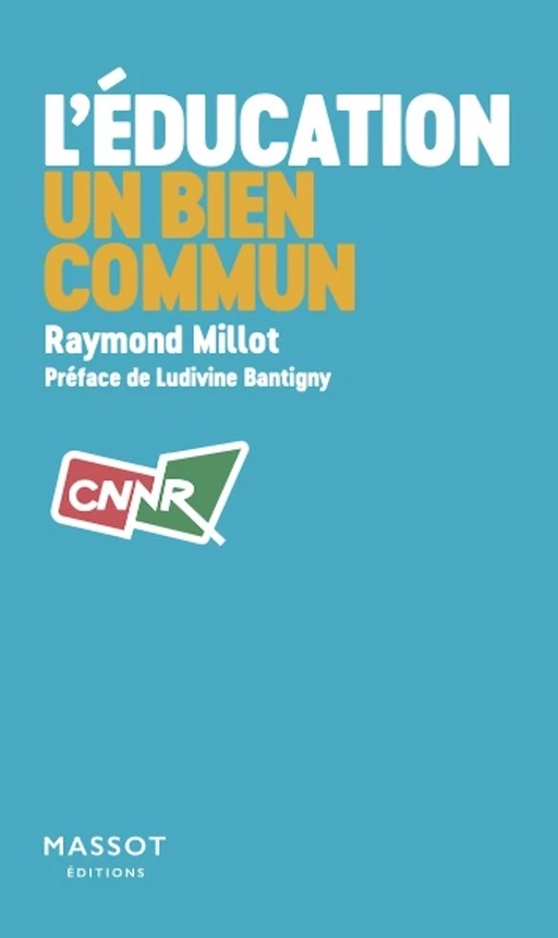 L'éducation, un bien commun - Raymond Millot - MASSOT EDITIONS