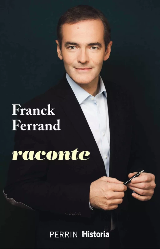 Franck Ferrand raconte - Franck Ferrand - Place des éditeurs