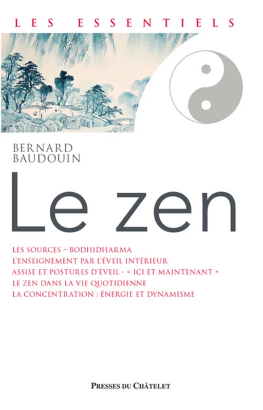 Le Zen - De la méditation pure à la plénitude de l'instant - Bernard Baudouin - L'Archipel