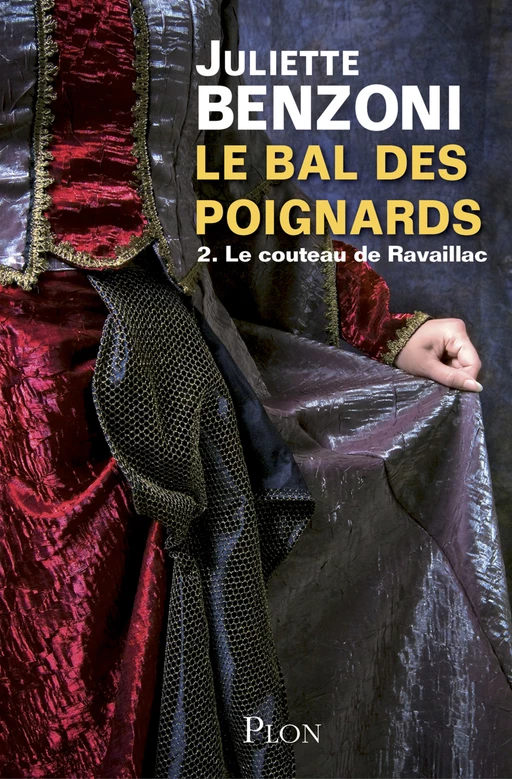 Le bal des poignards tome 2 - Le couteau de Ravaillac - Juliette Benzoni - Place des éditeurs