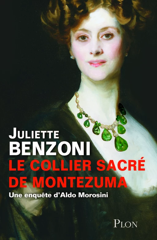 Le collier sacré de Montezuma - Une enquête d'Aldo Morosini - Juliette Benzoni - Place des éditeurs