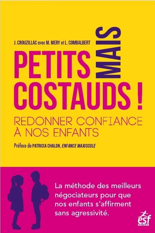 Petits mais costauds ! - Redonner confiance à nos enfants - Julie Crouzillac, Marwan Mery, Laurent Combalbert - Editions Prisma