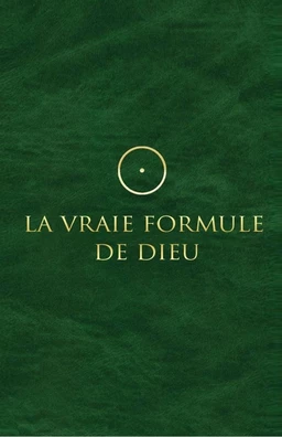 La Vraie Formule de Dieu