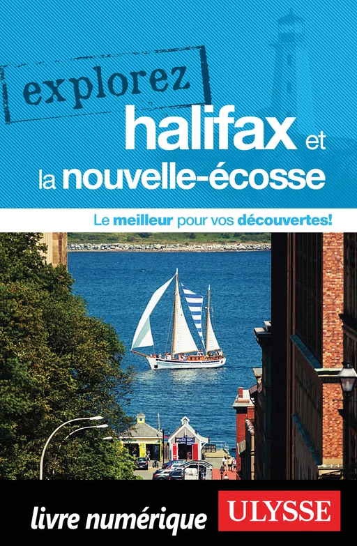 Explorez Halifax et la Nouvelle-Ecosse - Benoit Prieur - Ulysse