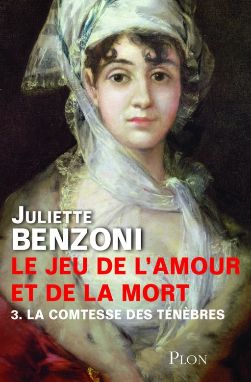 Le jeu de l'amour et de la mort tome 3 - La comtesse des ténèbres - Juliette Benzoni - Place des éditeurs