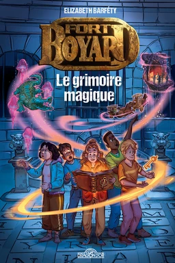 Fort Boyard – Roman – Tome 1 – Le grimoire magique - Lecture roman jeunesse émission TV – Dès 9 ans