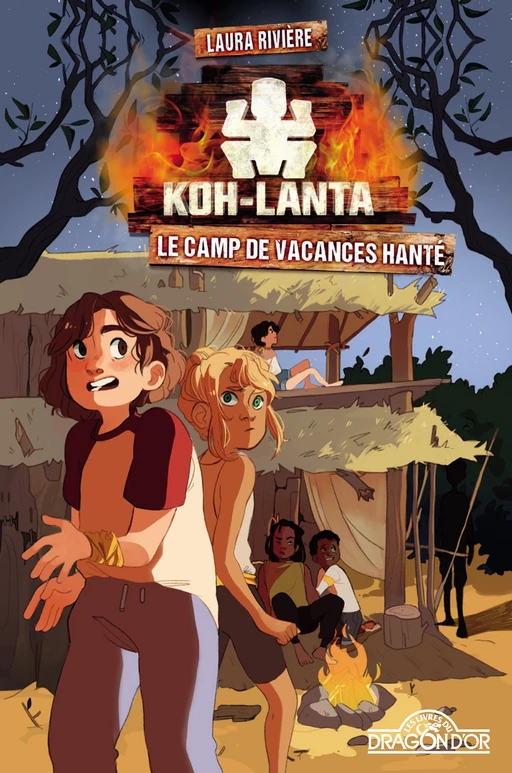 Koh-Lanta – Le Camp de vacances hanté – Roman jeunesse – Dès 8 ans -  Tf1, Laura Rivière - edi8