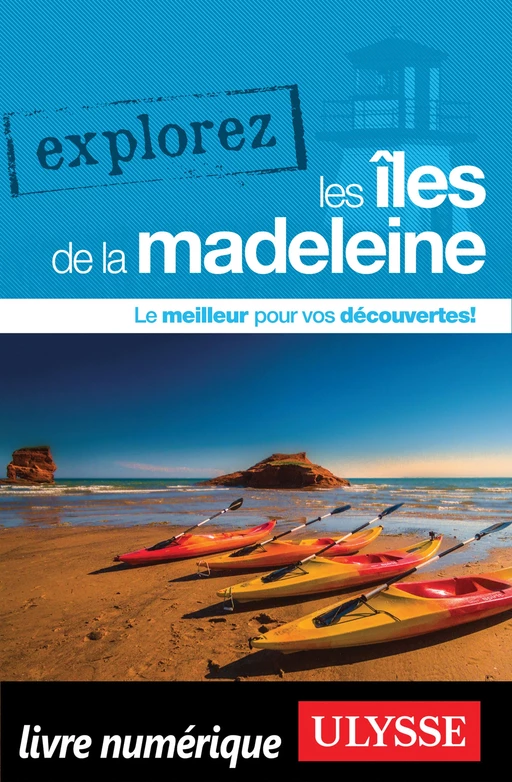 Explorez les Iles de la Madeleine - Jean-hugues Robert - Ulysse