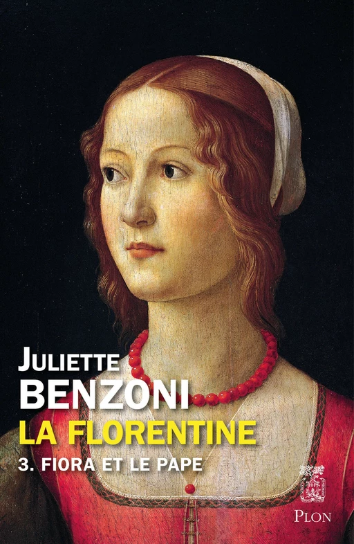 La Florentine tome 3 - Fiora et le pape - Juliette Benzoni - Place des éditeurs