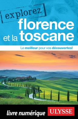 Explorez Florence et la Toscane