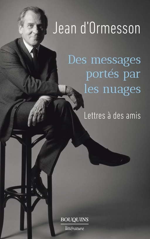 Des messages portés par les nuages - Jean d'Ormesson - Groupe Robert Laffont