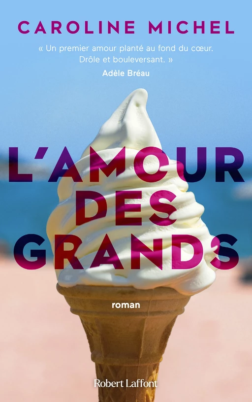 L'amour des grands - Caroline MICHEL - Groupe Robert Laffont