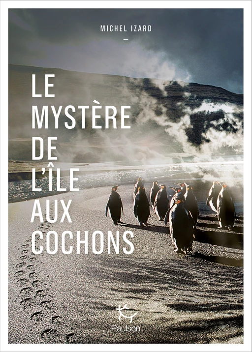 Le mystère de l'île aux cochons - Michel Izard - PAULSEN