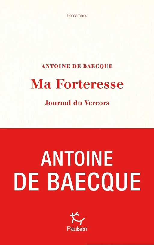 Ma forteresse - Journal du Vercors - Antoine de Baecque - PAULSEN