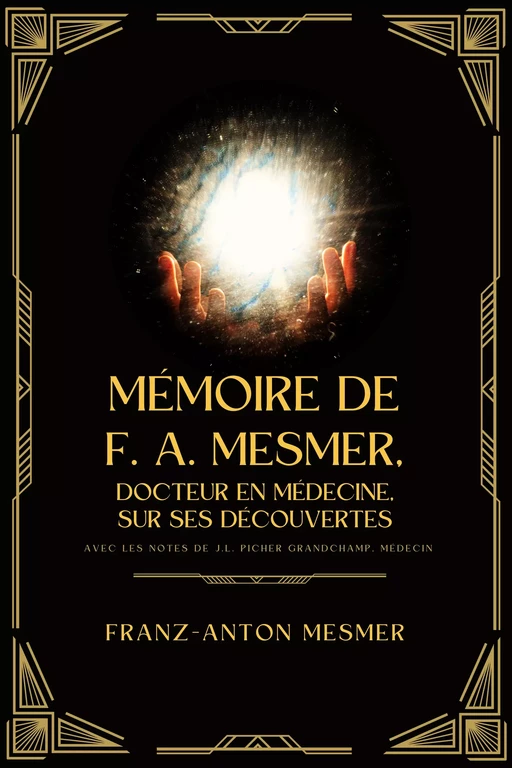 Mémoire de F. A. Mesmer, docteur en médecine, sur ses découvertes - Franz-Anton Mesmer - Alicia Éditions