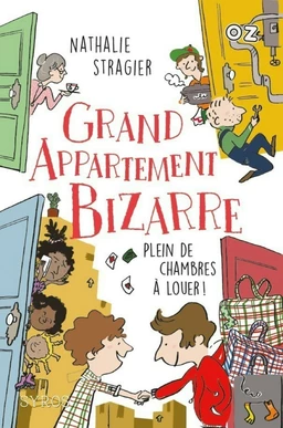 Grand Appartement Bizarre - Tome 1 : Plein de chambres à louer ! - collection OZ