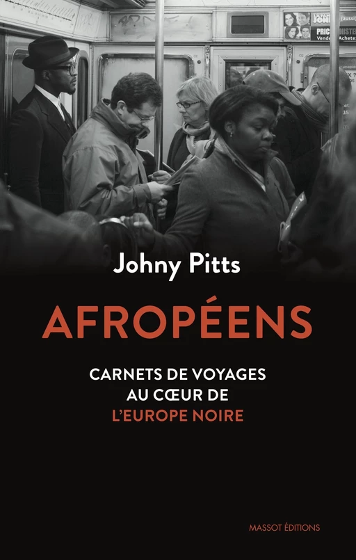 Afropéens - Carnets de voyage au coeur de l'Europe noire - Johny Pitts - MASSOT EDITIONS